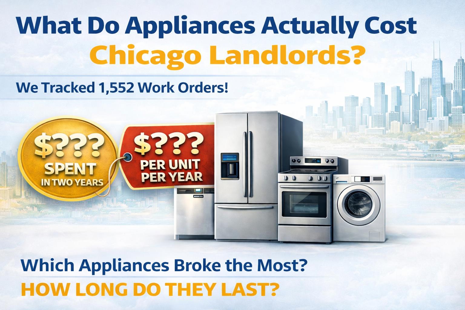 What Do Appliances Actually Cost Chicago Landlords? We Tracked 1,552 Work Orders to Find Out